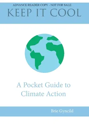 Keep It Cool!: Vreckový sprievodca opatreniami v oblasti klímy - Keep It Cool!: A Pocket Guide to Climate Action