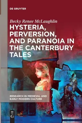 Hystéria, perverzita a paranoja v Canterburských poviedkach - Hysteria, Perversion, and Paranoia in The Canterbury Tales