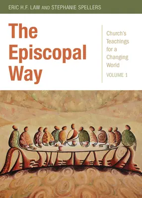 Episkopálna cesta: Episkopálna cesta: učenie Cirkvi pre meniaci sa svet Séria: Učenie Cirkvi pre meniaci sa svet: Episkopálna kniha: Séria pre episkopálnu cirkev: Séria pre episkopálnu cirkev: 1. diel - The Episcopal Way: Church's Teachings for a Changing World Series: Volume 1