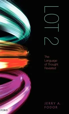 Časť 2: Jazyk myslenia v revízii - Lot 2: The Language of Thought Revisited