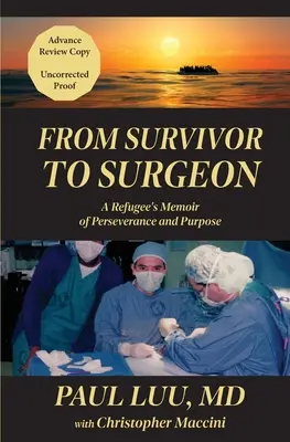Od preživšieho k chirurgovi: Spomienky utečenca na vytrvalosť a cieľavedomosť - From Survivor to Surgeon: A Refugee's Memoir of Perseverance and Purpose