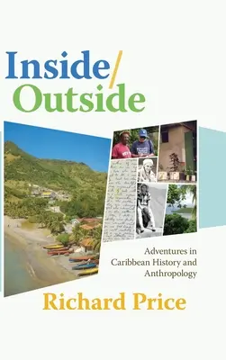 Vnútri/vonku: Dobrodružstvá v karibskej histórii a antropológii - Inside/Outside: Adventures in Caribbean History and Anthropology