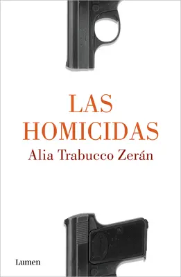Las Homicidas / Keď ženy zabíjajú - Las Homicidas / When Women Kill