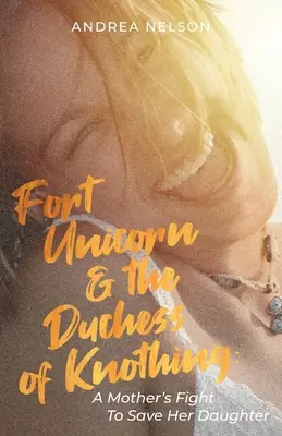 Pevnosť Jednorožec a vojvodkyňa z Knothingu - Fort Unicorn and the Duchess of Knothing