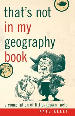 To nie je v mojom zemepise: Zborník málo známych faktov - That's Not in My Geography Book: A Compilation of Little-Known Facts