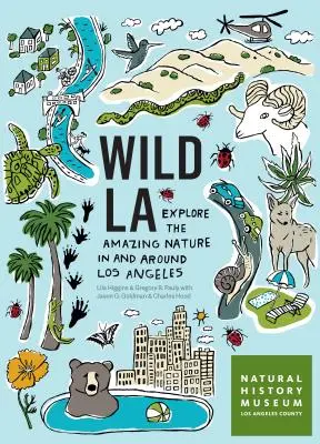 Divoké La: Preskúmajte úžasnú prírodu v Los Angeles a okolí - Wild La: Explore the Amazing Nature in and Around Los Angeles