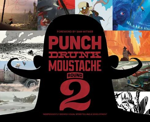 Punch Drunk Moustache 2. kolo: Nezávisle varené vizuálne rozprávanie a vývoj - Punch Drunk Moustache Round 2: Independently Brewed Visual Storytelling & Development