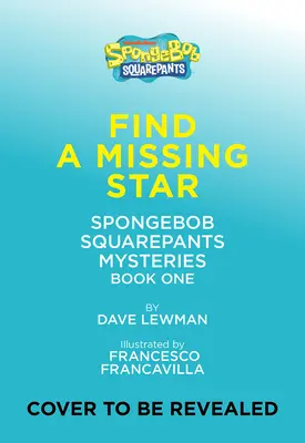 Nájsť chýbajúcu hviezdu (Spongebob Squarepants Mysteries #1) - Find a Missing Star (Spongebob Squarepants Mysteries #1)