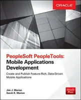 PeopleSoft Peopletools: Vývoj mobilných aplikácií (Oracle Press) - PeopleSoft Peopletools: Mobile Applications Development (Oracle Press)