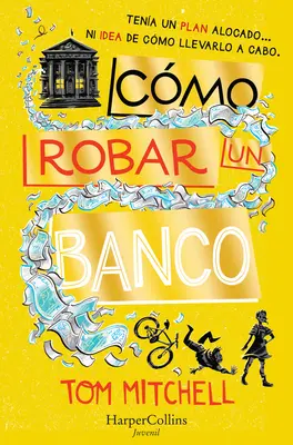 Cmo Robar Un Banco (Ako vykradnúť banku - španielske vydanie) - Cmo Robar Un Banco (How to Rob a Bank - Spanish Edition)