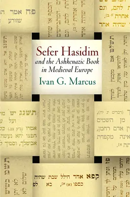 Sefer Hasidim a aškenázska kniha v stredovekej Európe - Sefer Hasidim and the Ashkenazic Book in Medieval Europe