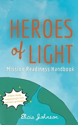 Hrdinovia svetla: Príručka o misii Readines - Heroes of Light: Mission Readines Handbook