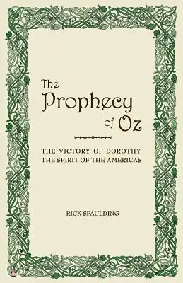 Proroctvo krajiny Oz: Víťazstvo Dorotky, ducha Ameriky - The Prophecy of Oz: The Victory of Dorothy, the Spirit of the Americas