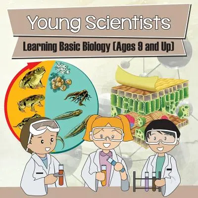Mladí vedci: Učia sa základy biológie (od 9 rokov) - Young Scientists: Learning Basic Biology (Ages 9 and Up)