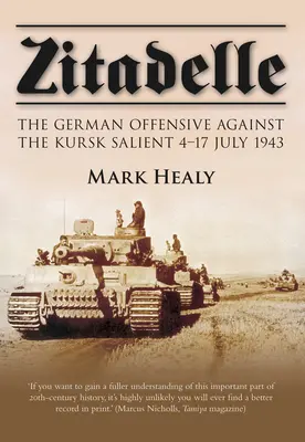Zitadelle: Nemecká ofenzíva proti Kurskému salientu 4. - 17. júla 1943 - Zitadelle: The German Offensive Against the Kursk Salient 4-17 July 1943