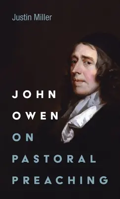 John Owen o pastorálnom kázaní - John Owen on Pastoral Preaching