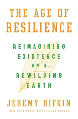 Vek odolnosti: Znovu si predstaviť existenciu na Zemi, ktorá sa znovu stáva divokou - The Age of Resilience: Reimagining Existence on a Rewilding Earth