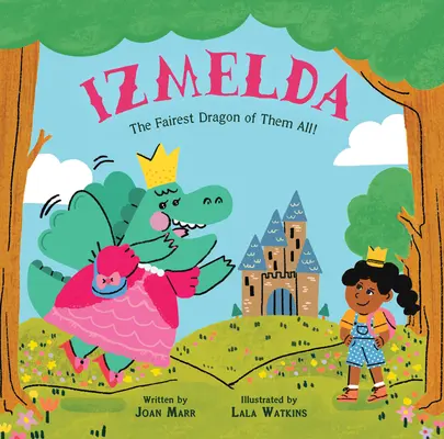 Izmelda Najkrajší drak zo všetkých! - Izmelda the Fairest Dragon of Them All!