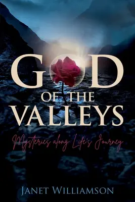Boh údolí: Záhady na ceste životom - God of the Valleys: Mysteries along Life's Journey