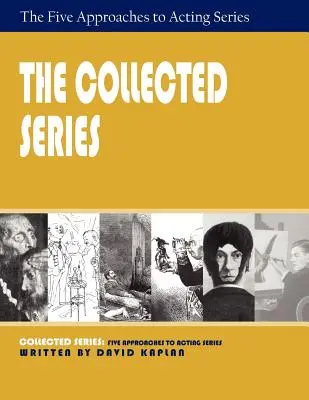 Súborná séria: Päť prístupov k herectvu - The Collected Series: Five Approaches to Acting