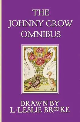 The Johnny Crow Omnibus featuring Johnny Crow's Garden, Johnny Crow's Party and Johnny Crow's New Garden (in color)