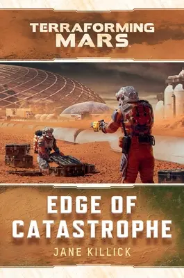 Hranica katastrofy: A Terraforming Mars Novel - Edge of Catastrophe: A Terraforming Mars Novel