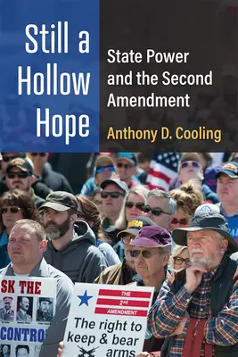 Stále prázdna nádej: Štátna moc a druhý dodatok - Still a Hollow Hope: State Power and the Second Amendment