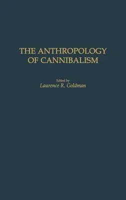 Antropológia kanibalizmu - The Anthropology of Cannibalism
