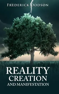 Tvorba reality a manifestácia - Reality Creation and Manifestation