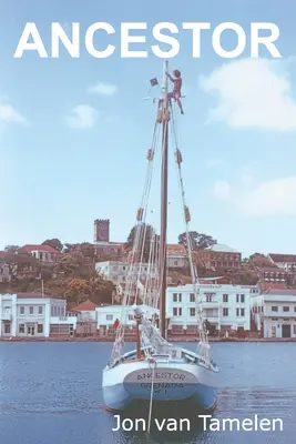 Predchodca: Plavba šalupy z Carriacou do Vancouveru - Ancestor: A Carriacou Sloop's Voyage to Vancouver