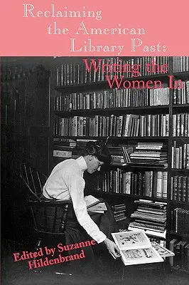 Reclaiming the American Library Past: Písanie o ženách v - Reclaiming the American Library Past: Writing the Women in