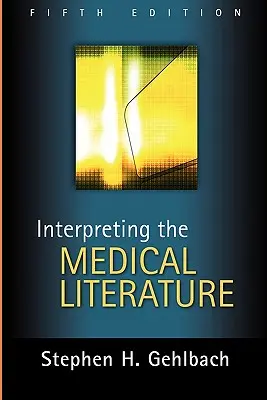 Interpretácia lekárskej literatúry: Piate vydanie - Interpreting the Medical Literature: Fifth Edition