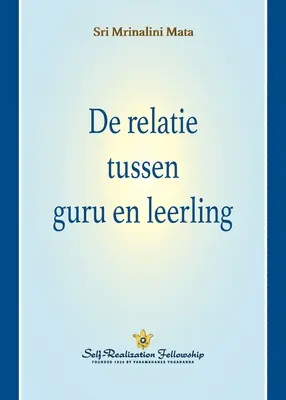 De relatie tussen guru en leerling (Vzťah medzi guruom a žiakom - holandsky) - De relatie tussen guru en leerling (The Guru-Disciple Relationship--Dutch)