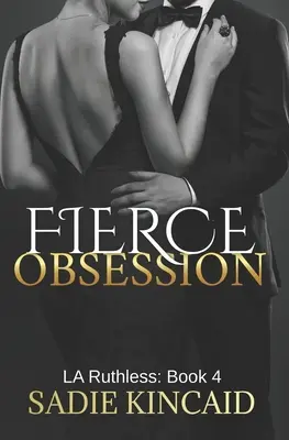 Zúrivá posadnutosť: Ruthless: Kniha 4 - Fierce Obsession: LA Ruthless: Book 4