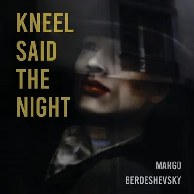 Kľakni si, povedala noc - Kneel Said the Night
