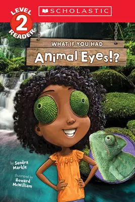 Čo keby ste mali zvieracie oči!? (Scholastic Reader, Level 2) - What If You Had Animal Eyes!? (Scholastic Reader, Level 2)