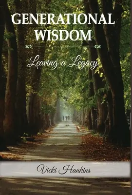 Generačná múdrosť, zanechanie dedičstva - Generational Wisdom, Leaving a Legacy