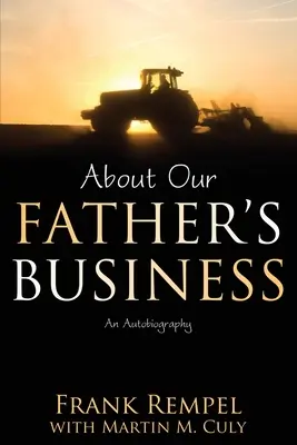 O záležitostiach nášho otca: O našich rodičoch: Autobiografia - About Our Father's Business: An Autobiography