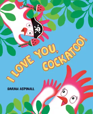 Milujem ťa, kakadu! - I Love You, Cockatoo!