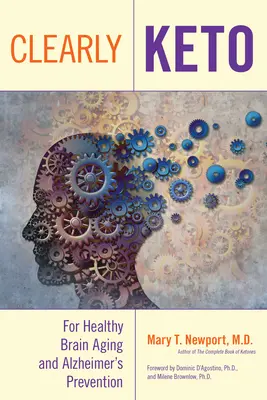 Jasne keto: Pre zdravé starnutie mozgu a prevenciu Alzheimerovej choroby - Clearly Keto: For Healthy Brain Aging and Alzheimer's Prevention