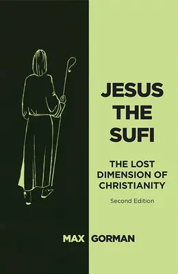 Ježiš Sufi: Druhé vydanie: Stratený rozmer kresťanstva - Jesus the Sufi: The Lost Dimension of Christianity - Second Edition