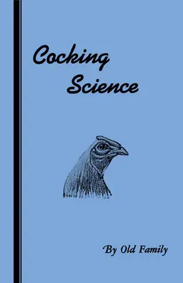 Veda o kohútoch (séria Dejiny kohútích zápasov) - Cocking Science (History of Cockfighting Series)