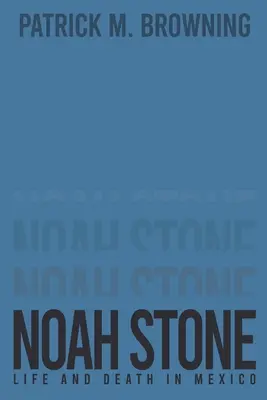 Noah Stone 3: Život a smrť v Mexiku - Noah Stone 3: Life and Death in Mexico