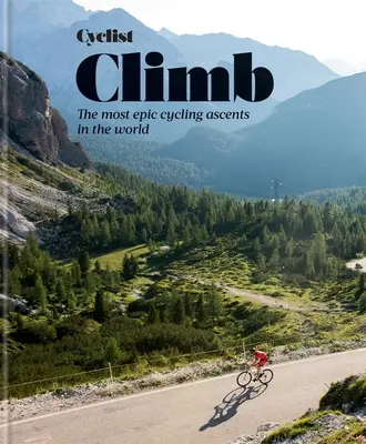 Cyklista - Stúpanie: Cyklistika - Stúpačky: najnáročnejšie cyklistické výstupy na svete - Cyclist - Climb: The Most Epic Cycling Ascents in the World