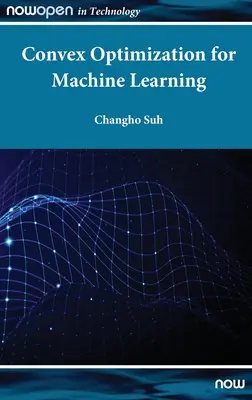 Konvexná optimalizácia pre strojové učenie - Convex Optimization for Machine Learning