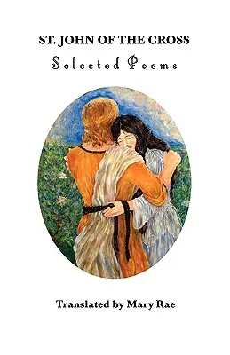 Svätý Ján z Kríža: Jána Krstiteľa: Vybrané básne - St. John of the Cross: Selected Poems