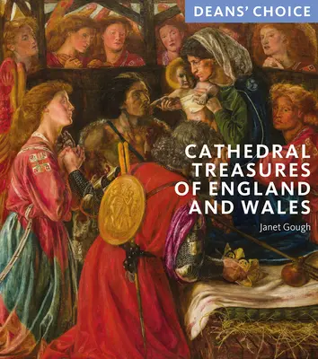 Katedrálne poklady Anglicka a Walesu: Deans' Choice - Cathedral Treasures of England and Wales: Deans' Choice