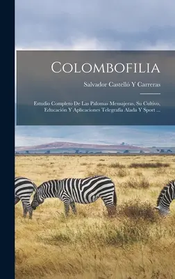 Colombofilia: Vydanie: Estudio Completo De Las Palomas Mensajeras, Su Cultivo, Educacin Y Aplicaciones Telegrafa Alada Y Sport ... - Colombofilia: Estudio Completo De Las Palomas Mensajeras, Su Cultivo, Educacin Y Aplicaciones Telegrafa Alada Y Sport ...