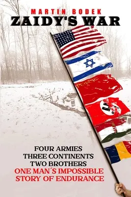 Zaidyho vojna: Štyri armády, tri kontinenty, dvaja bratia. Nemožný príbeh vytrvalosti jedného muža - Zaidy's War: Four Armies, Three Continents, Two Brothers. One Man's Impossible Story of Endurance