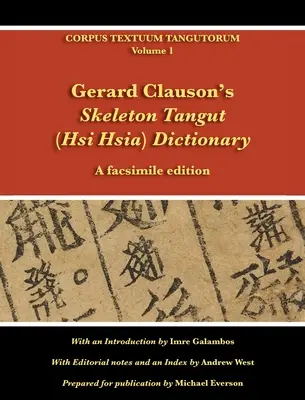 Kostrový slovník tangutského jazyka (Hsi Hsia) Gerarda Clausona: (Tchusťanský jazyk): faksimilné vydanie - Gerard Clauson's Skeleton Tangut (Hsi Hsia) Dictionary: A facsimile edition